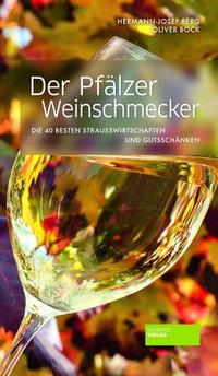 Bild vergr&ouml;&szlig;ern: Buch "Der Pfälzer Weinschmecker" © Hermann-Josef Berg/Oliver Bock: