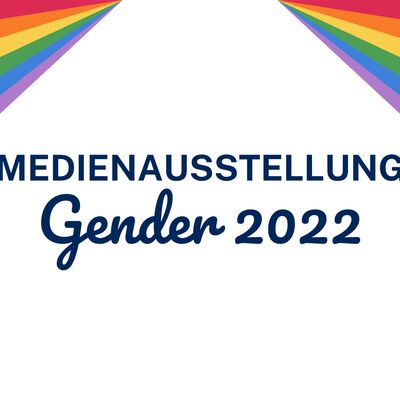Gender 2022 - Medienausstellung
