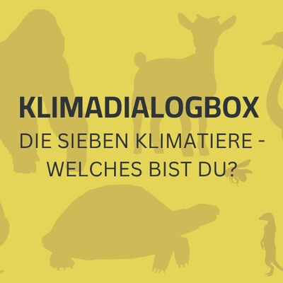Klimadialogbox: Die sieben Klimatiere – welches bist  du?